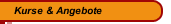 Kurse & Angebote